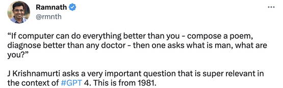 Krishnamurti total champ. "If machine does everything better, then what is man?"