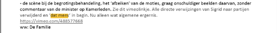 "Dat mens" moest er uit. Dat is dit mens, denken: